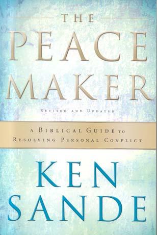 The Peacemaker: A Biblical Guide to Resolving Personal Conflict (3rd Edition)
