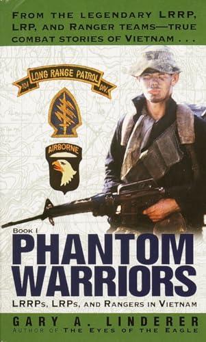 LRRPs, LRPs, and Rangers in Vietnam (Phantom Warriors, Bk. 1)