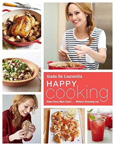 Happy Cooking: Make Every Meal Count ... Without Stressing Out