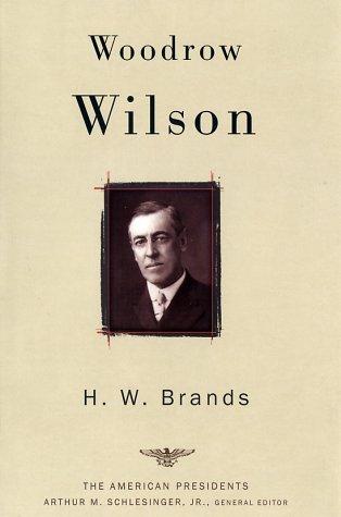 Woodrow Wilson: The 28th President 1913-1921 (The American President Series)