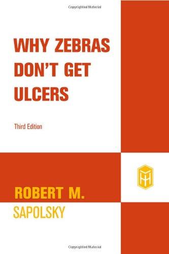 Why Zebras Don't Get Ulcers (Third Edition)
