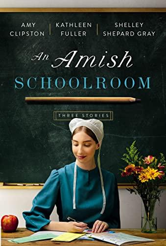 An Amish Schoolroom: Three Stories