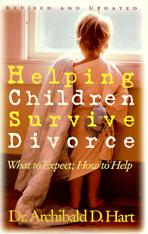 Helping Children Survive Divorce: What to Expect, How to Help