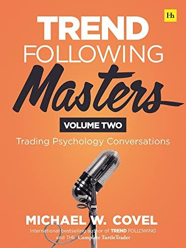 Trend Following Masters (Trading Psychology Conversations, Volume 2)