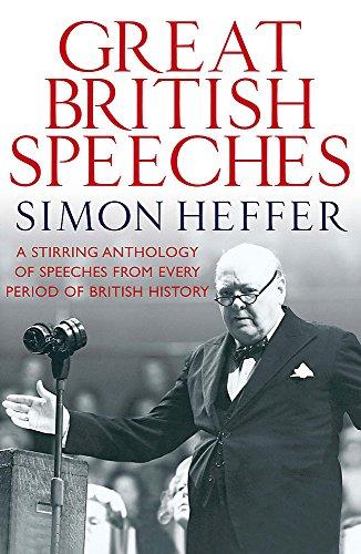 The Great British Speeches: A Stirring Anthology of Speeches From Every Period of British History