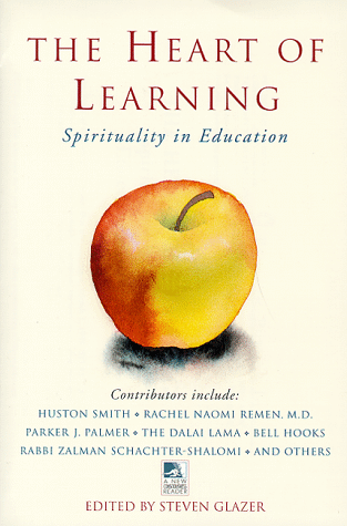 The Heart of Learning: Spirituality in Education