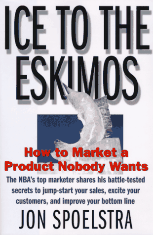 Ice to the Eskimos: How to Market a Product Nobody Wants