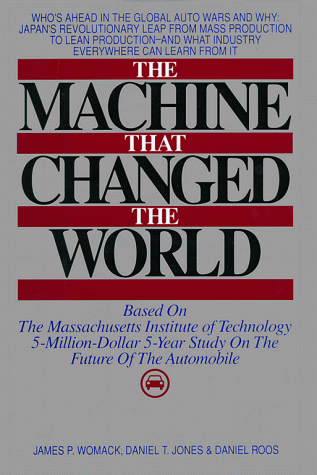 The Machine That Changed the World: Based on the Massachusetts Institue of Technology 5-Million-Dollar 5-Year Study on the Future of the Automobile