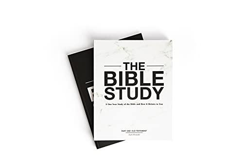 The Bible Study: A One Year Study of the Bible and How it Relates to You, Part One: Old Testament