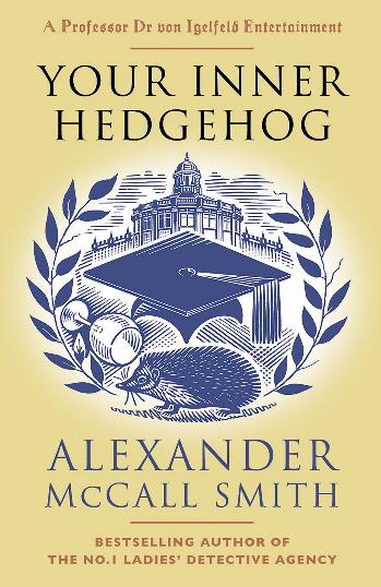 Your Inner Hedgehog: A Professor Dr von Igelfeld Entertainment (Volume 5)
