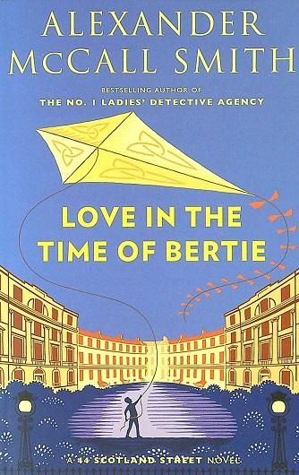 Love In the Time of Bertie (44 Scotland Street, Bk. 15)