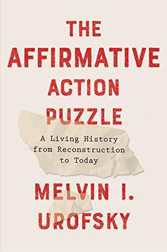 The Affirmative Action Puzzle: A Living History from Reconstruction to Today
