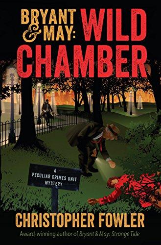 Bryant & May: Wild Chamber (A Peculiar Crimes Unit Mystery)