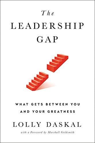 The Leadership Gap: What Gets Between You and Your Greatness