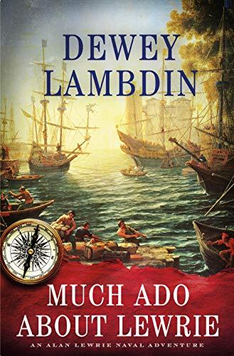 Much Ado About Lewrie (Alan Lewrie Naval Adventures)