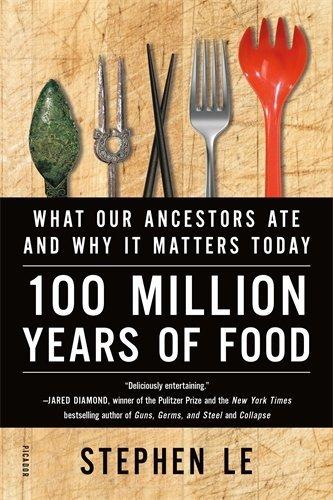 100 Million Years of Food: What Our Ancestors Ate and Why It Matters Today