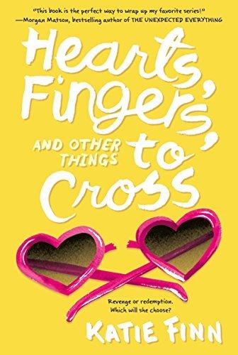 Hearts, Fingers, and Other Things to Cross (A Broken Hearts & Revenge Novel, Bk. 3)
