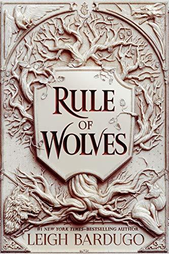 Rule of Wolves (King of Scars Duology, Bk. 2)
