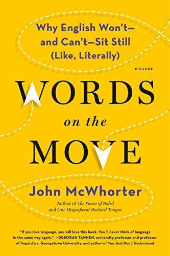 Words on the Move: Why English Won't - and Can't - Sit Still (Like, Literally)