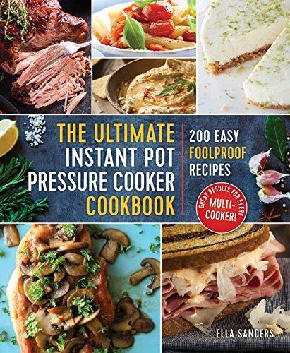 The Ultimate Instant Pot Pressure Cooker Cookbook