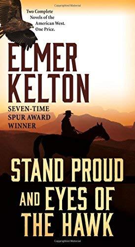 Stand Proud and Eyes of the Hawk: Two Complete Novels of the American West