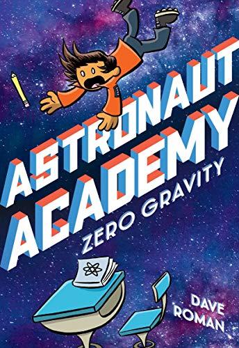 Astronaut Academy: Zero Gravity (Astronaut Academy, Bk. 1)