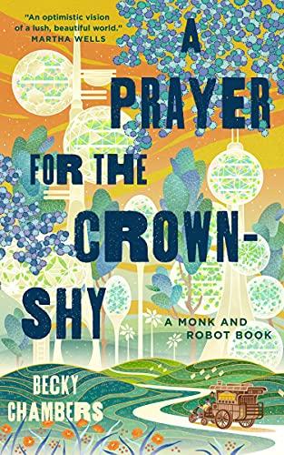 A Prayer for the Crown-Shy (Monk & Robot, Bk. 2)