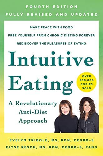 Intuitive Eating: A Revolutionary Anti-Diet Approach (4th Edition)