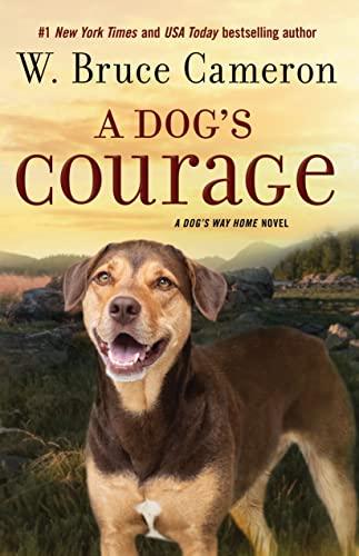 A Dog's Courage (A Dog's Way Home Bk. 2)
