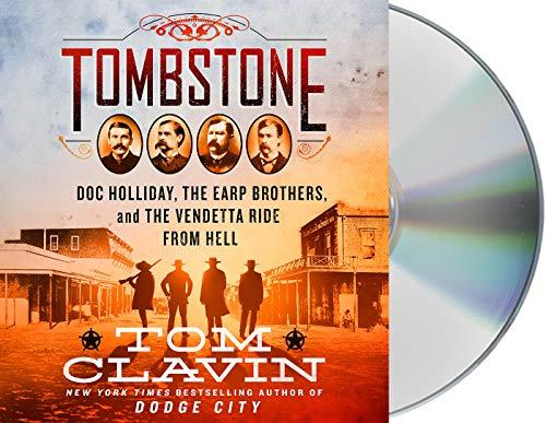 Tombstone: The Earp Brothers, Doc Holliday, and the Vendetta Ride From Hell (Frontier Lawmen)