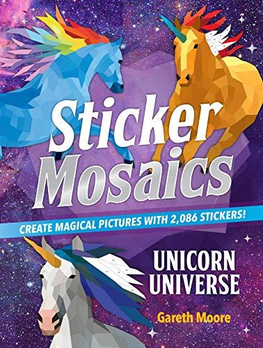 Unicorn Universe: Create Magical Pictures with 2,086 Stickers! (Sticker Mosaics)