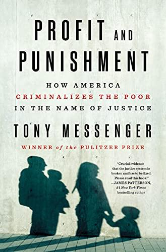 Profit and Punishment: How America Criminalizes the Poor In the Name of Justice