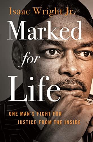 Marked for Life: One Man's Fight for Justice From the Inside