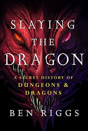 Slaying the Dragon: A Secret History of Dungeons & Dragons