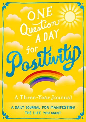 One Question A Day for Positivity: A Three-Year Journa