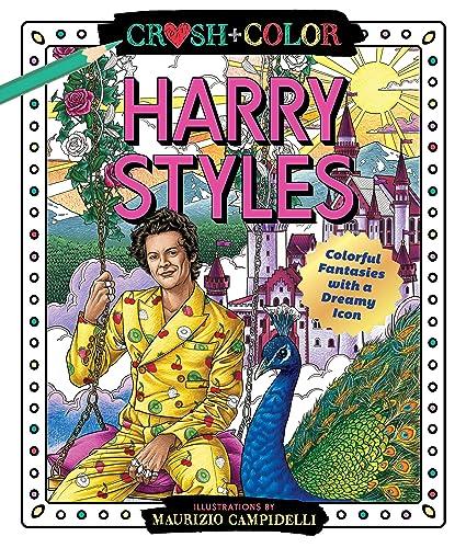 Harry Styles: Colorful Fantasies With a Dreamy Icon (Crush + Color)