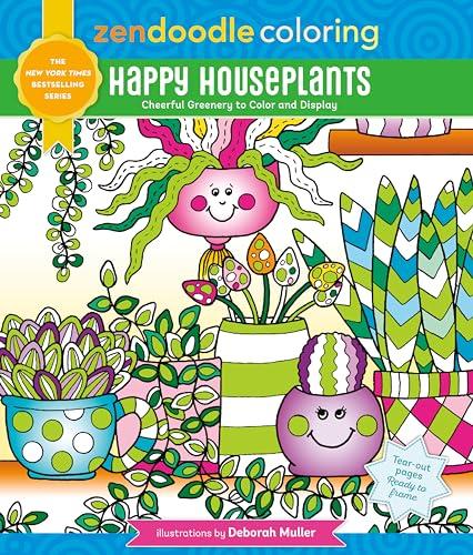 Happy Houseplants: Cheerful Greenery to  Color and Display (Zendoodle Coloring)