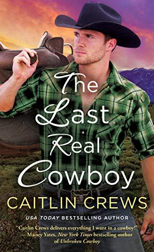 The Last Real Cowboy (Cold River Ranch, Bk. 3)