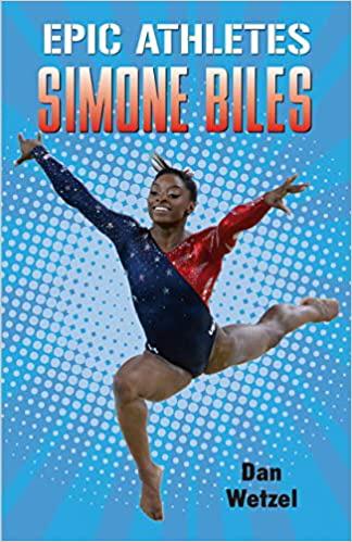 Simone Biles (Epic Athletes, Bk. 7)