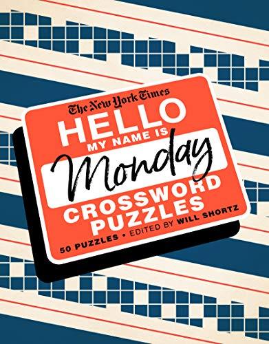 The New York Times Hello, My Name Is Monday Crossword Puzzles
