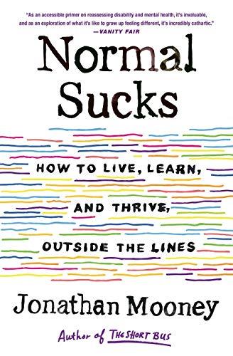 Normal Sucks: How to Live, Learn, and Thrive, Outside the Lines