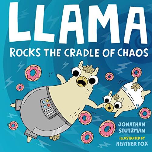 Llama Rocks the Cradle of Chaos (Llama, Bk. 3)