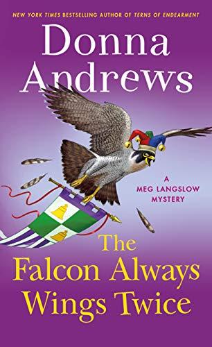 The Falcon Always Wings Twice (Meg Langslow Mystery, Bk. 27)