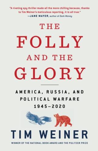 The Folly and the Glory: : America, Russia, and Political Warfare 1945–2020