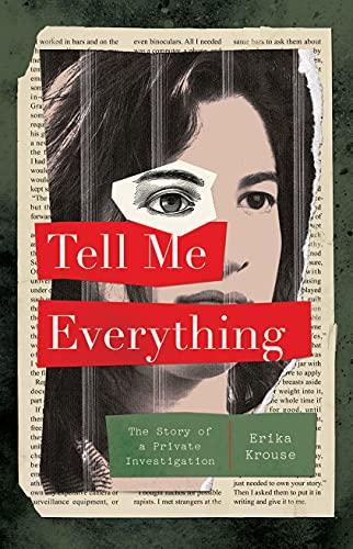Tell Me Everything: The Story of Private Investigation
