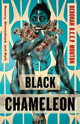 Black Chameleon: Memory, Womanhood, and Myth