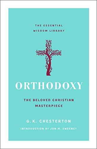 Orthodoxy (The Essential Wisdom Library)
