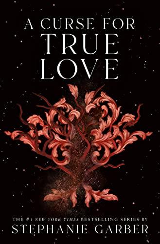 A Curse for True Love (Once Upon a Broken Heart, Bk. 3)
