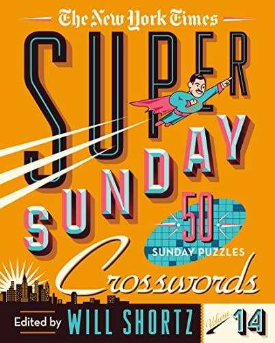 The New York Times Super Sunday Crosswords (Vol. 14)