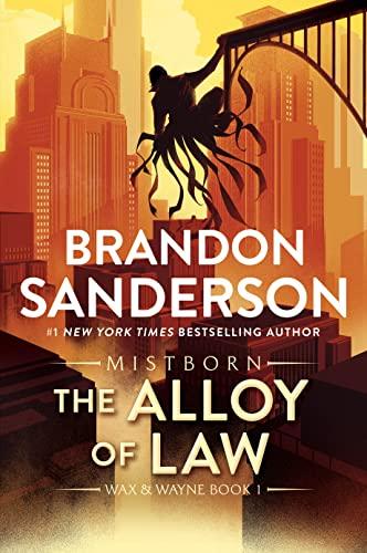 The Alloy of Law (Mistborn: Wax and Wayne, Bk. 1)